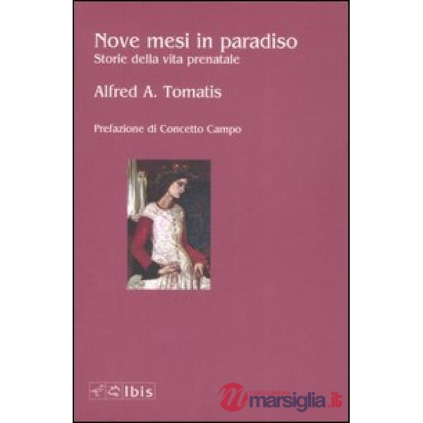 Nove mesi in paradiso. Storie della vita prenatale