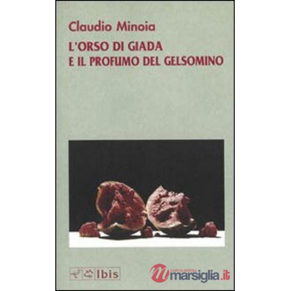 Orso di giada e il profumo del gelsomino (L')