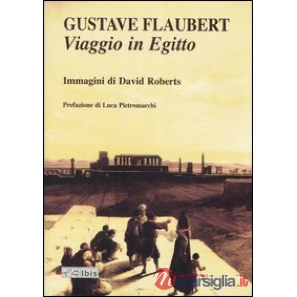 Viaggio in Egitto. Ediz. illustrata