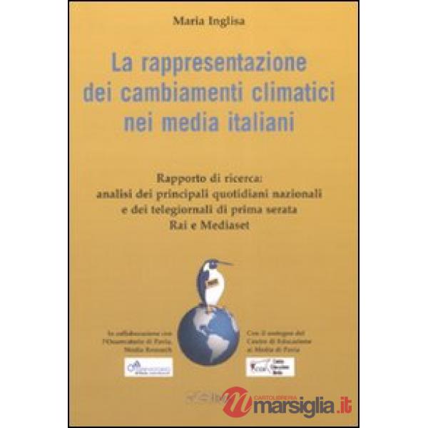 Rappresentazione dei cambiamenti climatici nei media italiani (La)