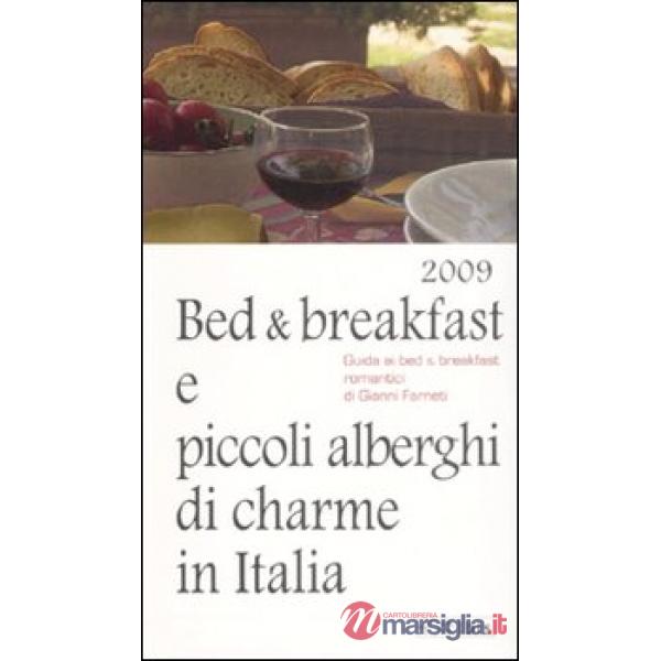 Bed & breakfast e piccoli alberghi di charme in Italia 2009