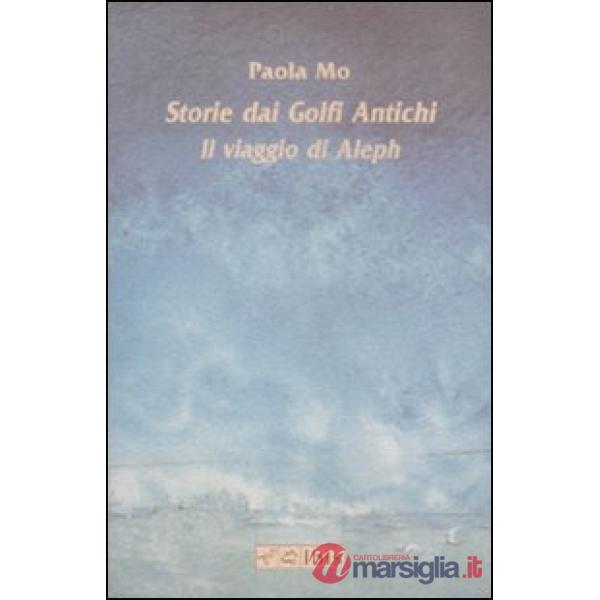 Storie dai golfi antichi. Il viaggio di Aleph
