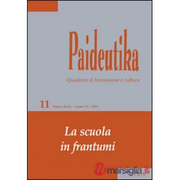 Paideutika. Vol. 11: La scuola in frantumi