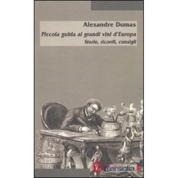 Piccola guida ai grandi vini d'Europa. Storie, ricordi, consigli