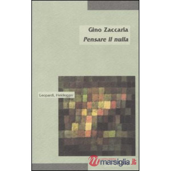 Pensare il nulla. Leopardi, Heidegger