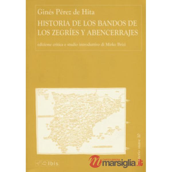 Historia de los bandos de los Zegríes y Abencerrajes. Ediz. critica