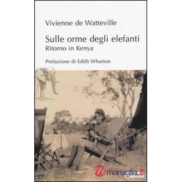 Sulle orme degli elefanti. Ritorno in Kenia