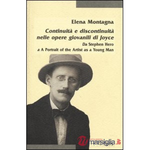 Continuità e discontinuità nelle opere giovanili di Joyce. Da «Stephen hero» a «A portrait of the artist as a young man»
