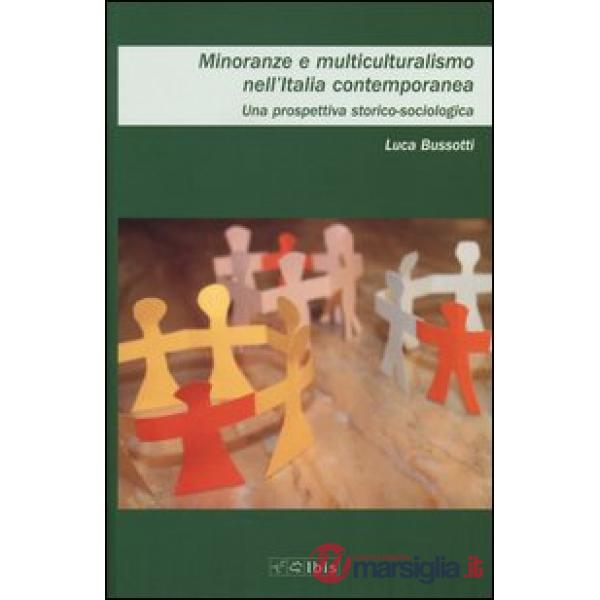 Minoranze e multiculturalismo nell'Italia contemporanea. Una prospettiva storica-sociologica