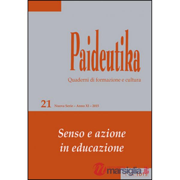 Paideutika. Vol. 21: Senso e azione in educazione