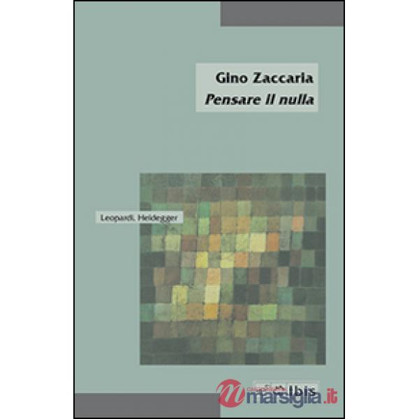 Pensare il nulla. Leopardi, Heidegger