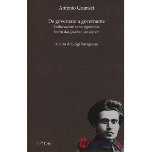 Da governato a governante. L'educazione come egemonia. Scritti dei «Quaderni del