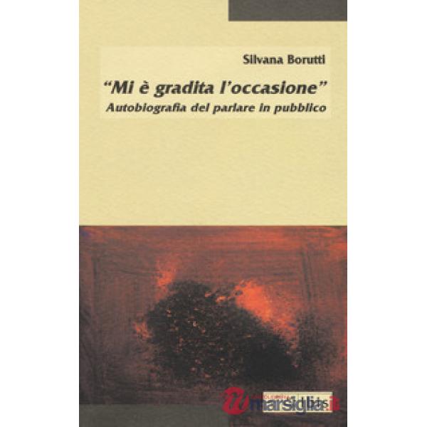 «Mi è gradita l'occasione». Autobiografia del parlare in pubblico