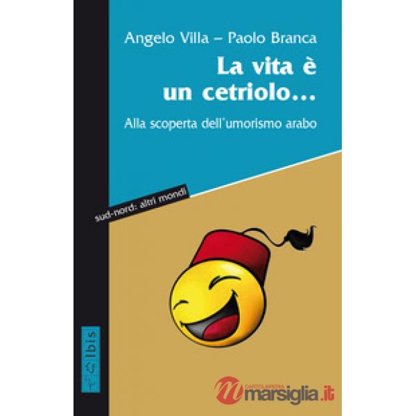 Vita è un cetriolo... Alla scoperta dell'umorismo arabo (La)