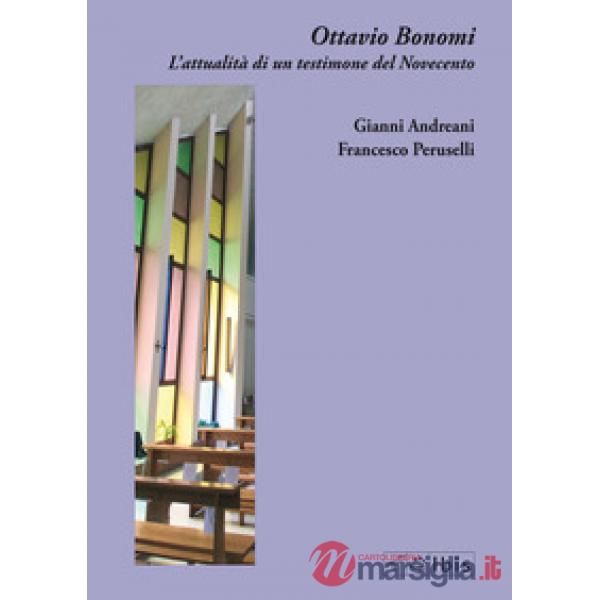Ottavio Bonomi. L'attualità di un testimone del Novecento