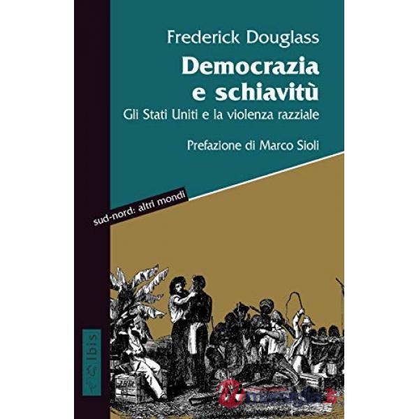 Democrazia e schiavitù. Gli Stati Uniti e la violenza razziale