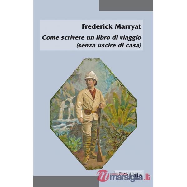 Come scrivere un libro di viaggio (senza uscire di casa)