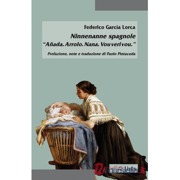 Ninnenanne spagnole. «Añada. Arrolo. Nana. Vou veri vou»