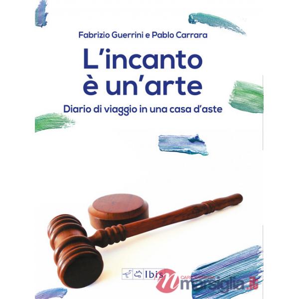 Incanto è un'arte. Diario di viaggio in una casa d'aste (L')