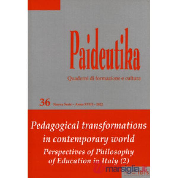 Paideutika. Vol. 36: Trasformazioni pedagogiche nella contemporaneità