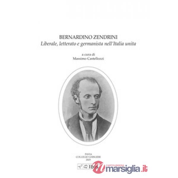 Bernardo Zendrini, liberale, letterato e germanista nell'Italia unita