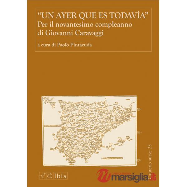 Ayer que es todavía. Per il novantesimo compleanno di Giovanni Caravaggi (Un)