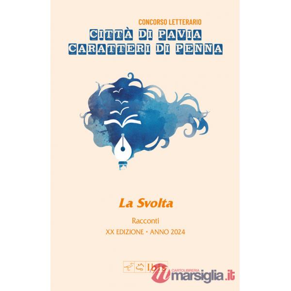 Svolta. Caratteri di penna 2024 (La)