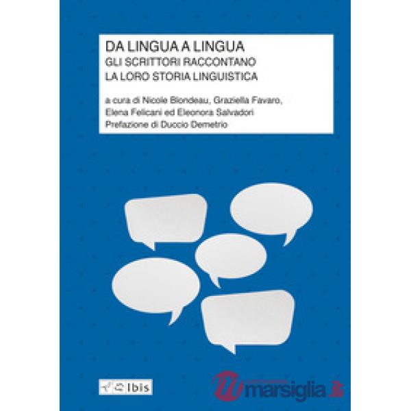 Da lingua a lingua. Gli scrittori raccontano la loro storia linguistica