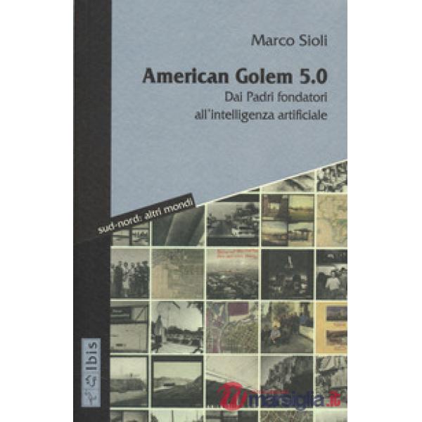 American golem 5.0 dai padri fondatori all'intelligenza