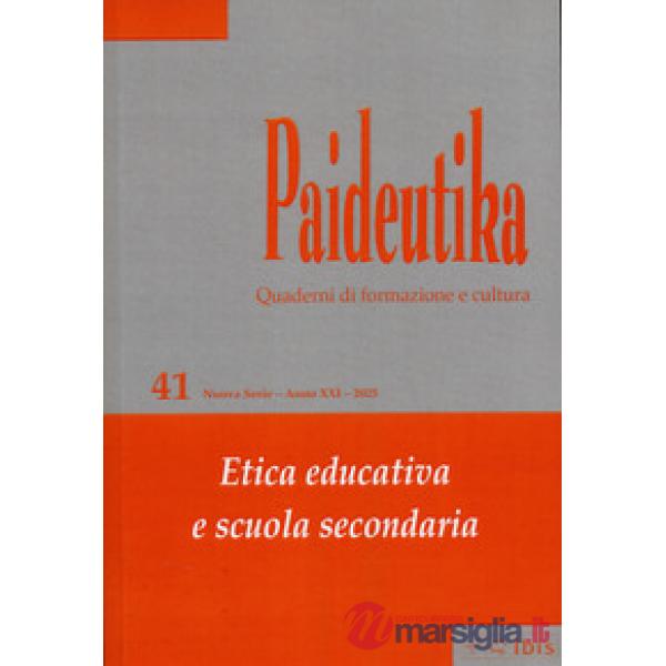 Paideutika. Vol. 41: Etica educativa e scuola secondaria