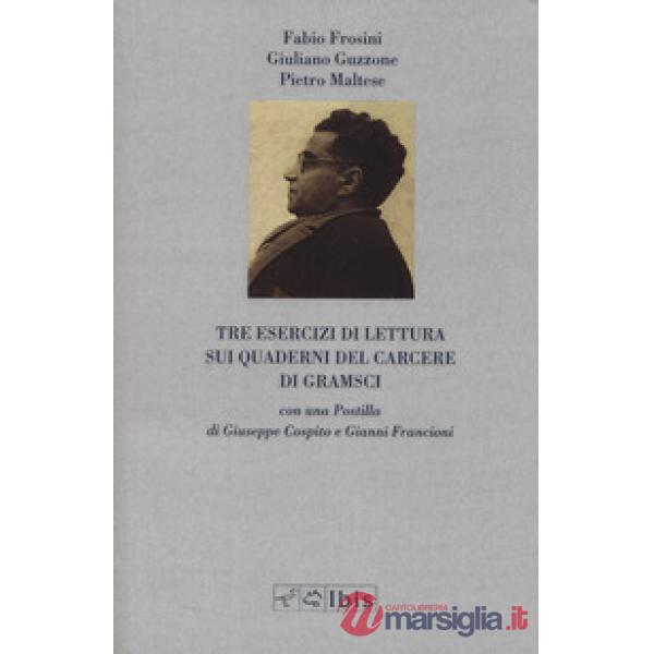 Tre esercizi di lettura sui Quaderni del carcere di Gramsci