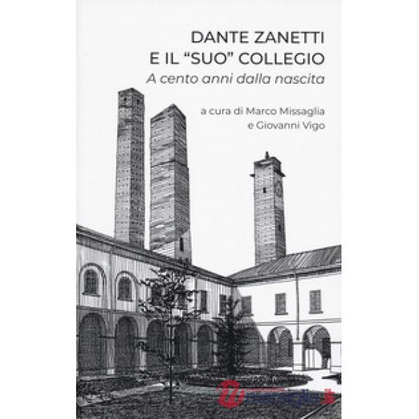Dante Zanetti e il «suo» collegio. A cento anni dalla nascita