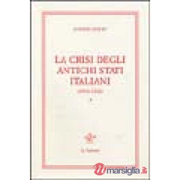 Crisi degli stati italiani (1492-1521) (La). Vol. 1