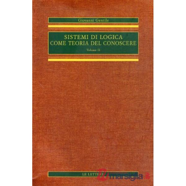 Sistemi di logica come teoria del conoscere. Vol. 2