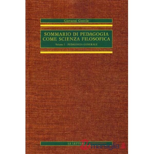 Sommario di pedagogia come scienza filosofica (rist. anast.). Vol. 1: Pedagogia generale