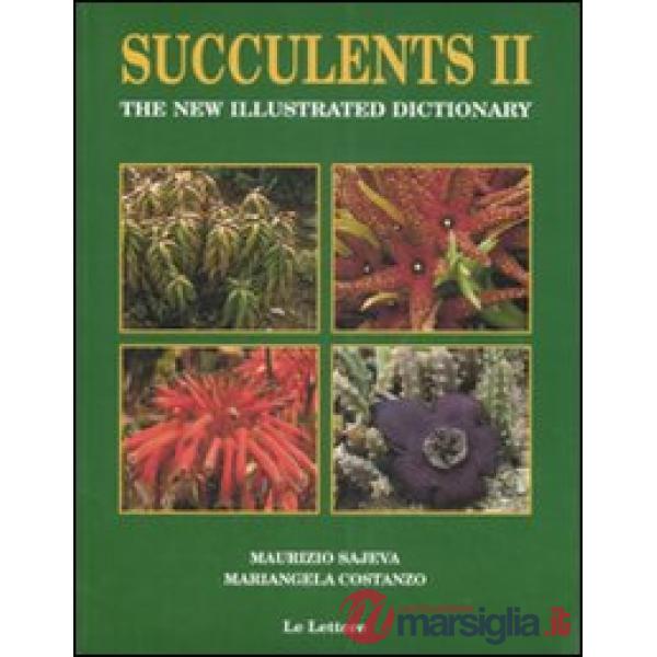 Succulents II. The new illustrated dictionary. Ediz. illustrata