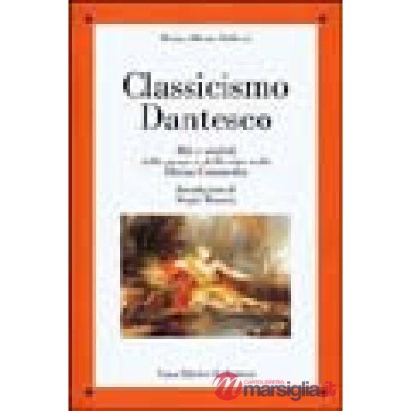 Classicismo dantesco. Miti e simboli della morte e della vita nella Divina Commedia