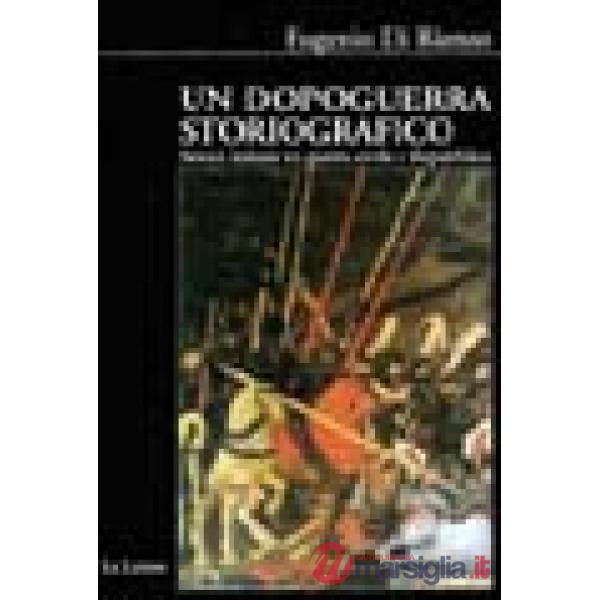 Dopoguerra storiografico. Storici italiani tra guerra civile e prima Repubblica. 1943-1960 (Un)