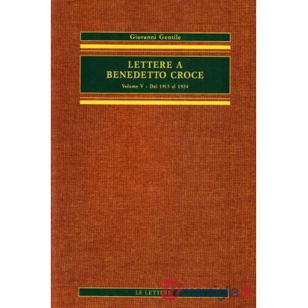 Lettere a Benedetto Croce. Vol. 5: Dal 1915 al 1924