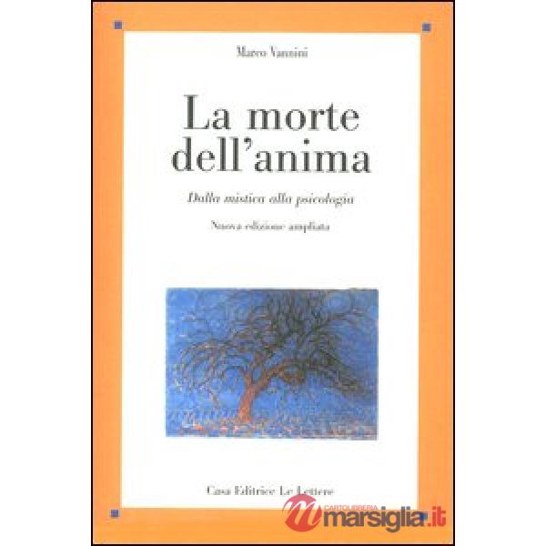 Morte dell'anima. Dalla mistica alla psicologia (La)