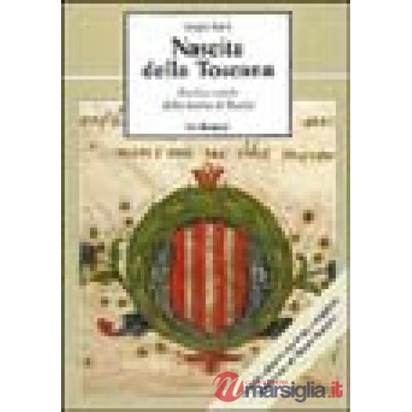 Nascita della Toscana. Storia e storie della Marca di Tuscia