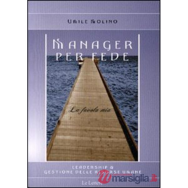 Manager per fede. La favola mia