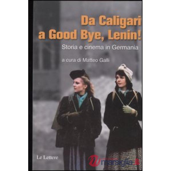 Da Caligari a Good Bye, Lenin! Storia e cinema in Germania