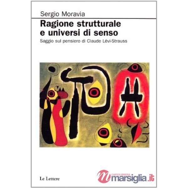 Ragione strutturale e universi di senso. Saggio sul pensiero di Claude Levi-Stra