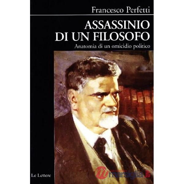 Assassinio di un filosofo. Anatomia di un omicidio politico