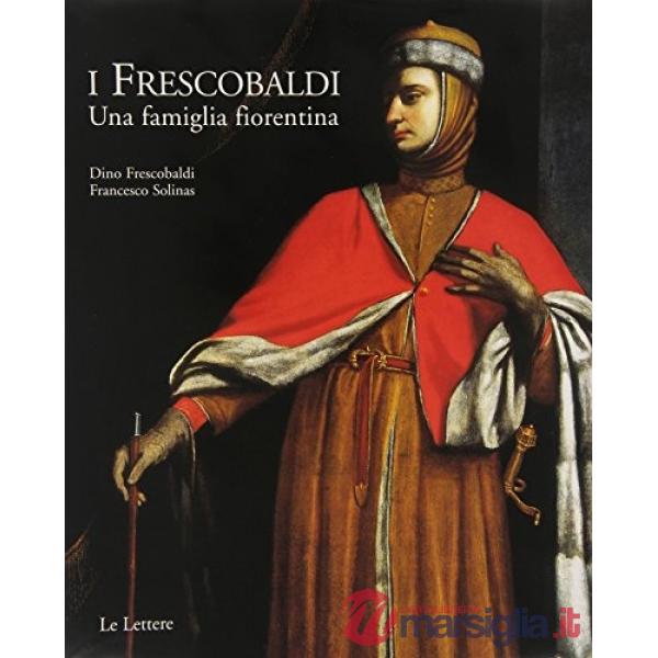 Frescobaldi. Una famiglia fiorentina (I)