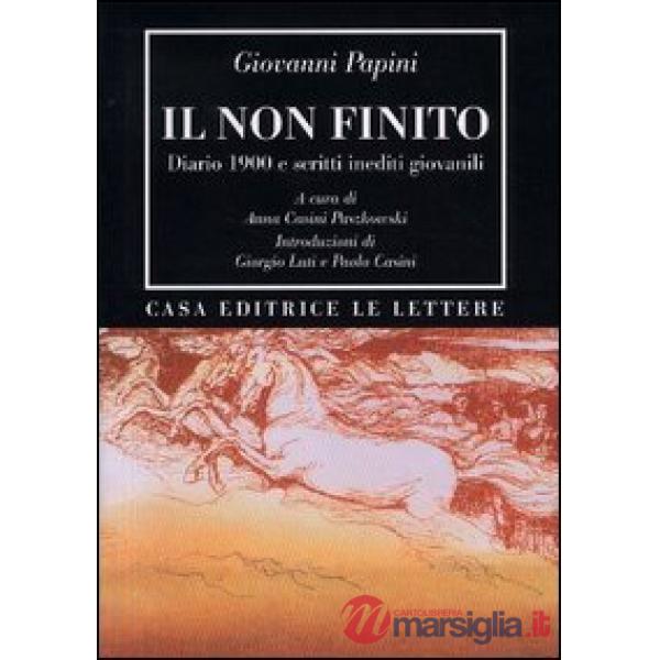 Non finito. Diario 1900 e scritti inediti giovanili (Il)