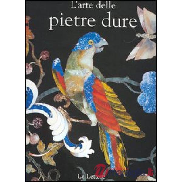 Arte delle pietre dure da Firenze all'Europa (L')
