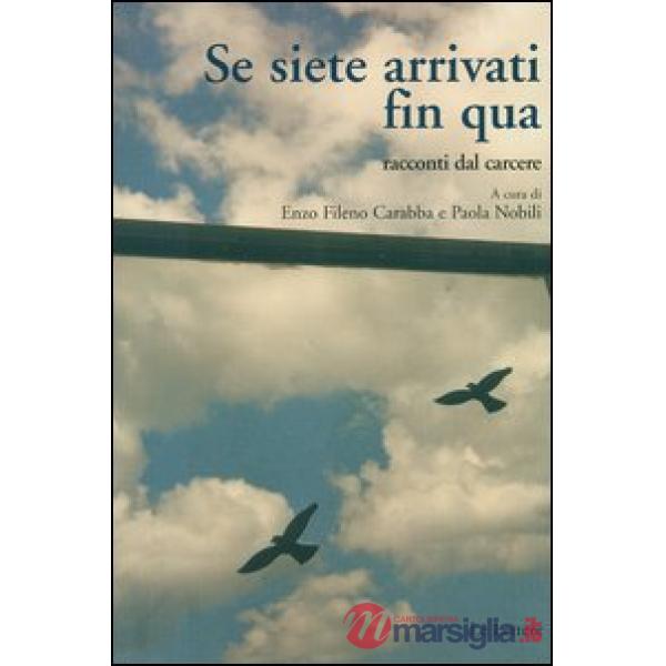 Se siete arrivati fin qua. Racconti dal carcere