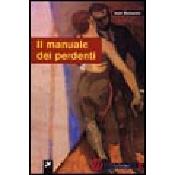 Manuale dei perdenti (Il)